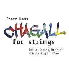 Piotr Moss: Chagall for Strings